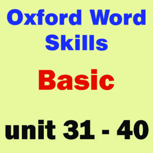 oxford word skills basic unit 31 to 40