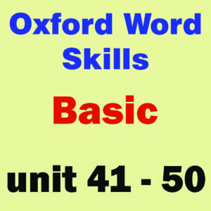oxford word skills basic unit 41 to 50