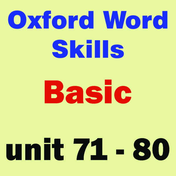 oxford word skills basic unit 71 to 80