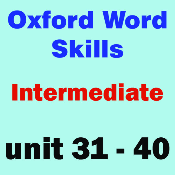 oxford word skills intermediate u 31 to 40